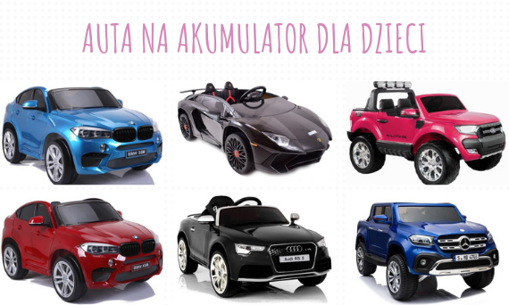 Jakie auto na akumulator dla dziecka?