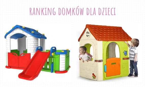 TOP 10: Ranking domków dla dzieci