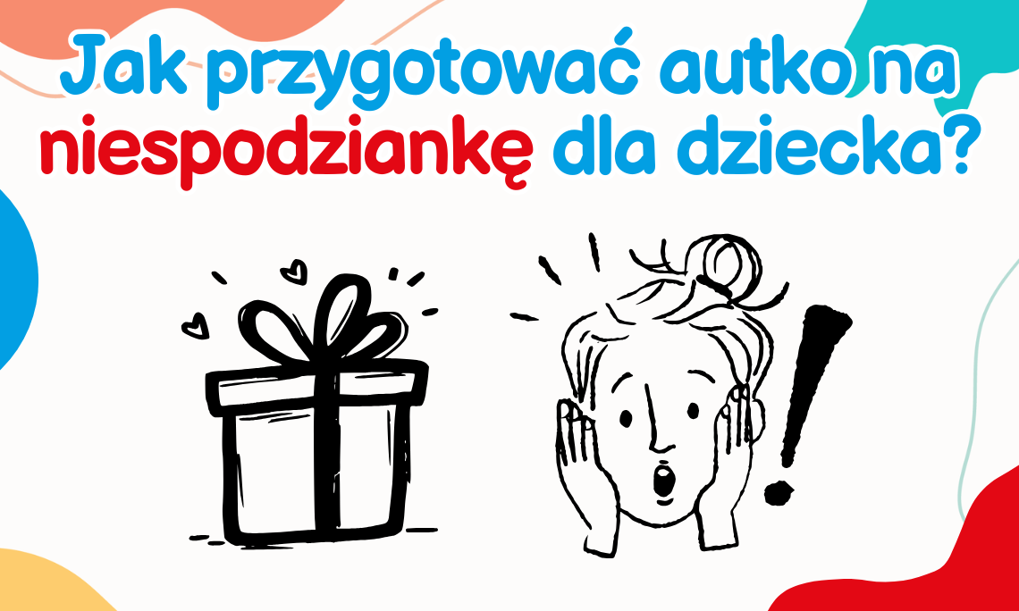 Jak przygotować autko na niespodziankę dla dziecka?