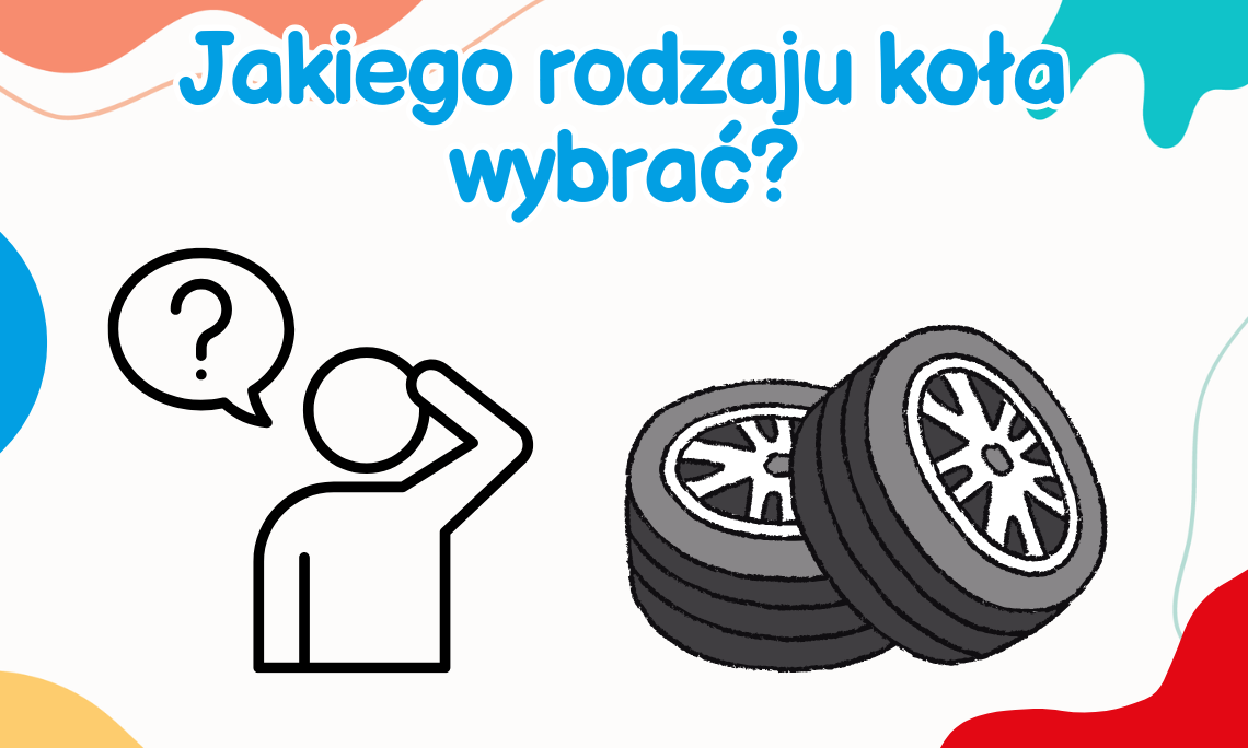 Jakiego rodzaju koła wybrać?