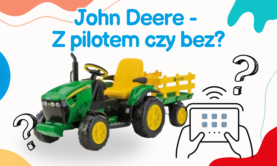 Traktor Peg-Perego John Deere Ground Force - z pilotem czy bez?