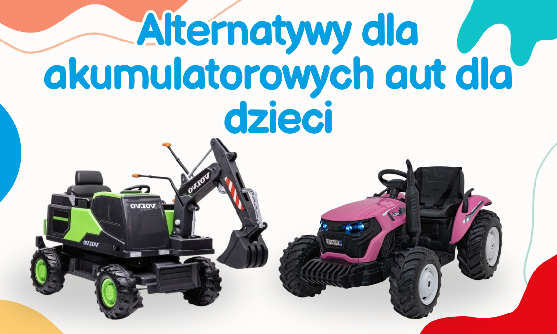 Alternatywy dla akumulatorowych aut dla dzieci