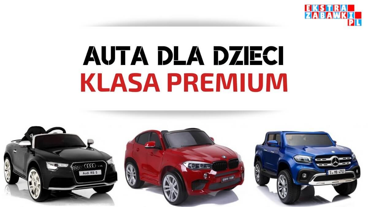 Samochody dla dziecka premium class